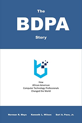 Book cover of 'The BDPA Story' featuring a predominantly blue background, the title in bold white letters, and a subheading detailing the impact of African American computer technology professionals.