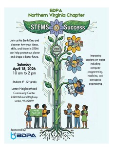 Promotional poster for the BDPA Northern Virginia Chapter event titled 'STEMS to Success' featuring a tree design with branches representing various STEM degrees. The event is for students in grades 6-12 and will take place on April 18, 2026, at the Lorton Neighborhood Community Center. It highlights interactive sessions on computer programming, medicine, and aerospace engineering, with an Earth Day theme.